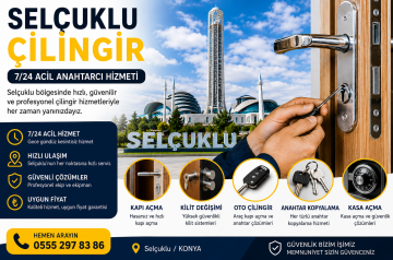 Selçuklu çilingir~Konya 7/24 acil kapı açma servisi